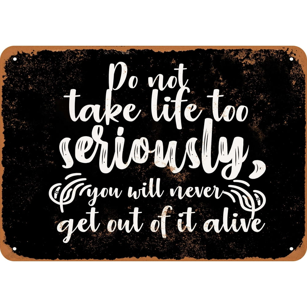don-t-take-life-too-seriously-you-ll-never-get-out-alive-black