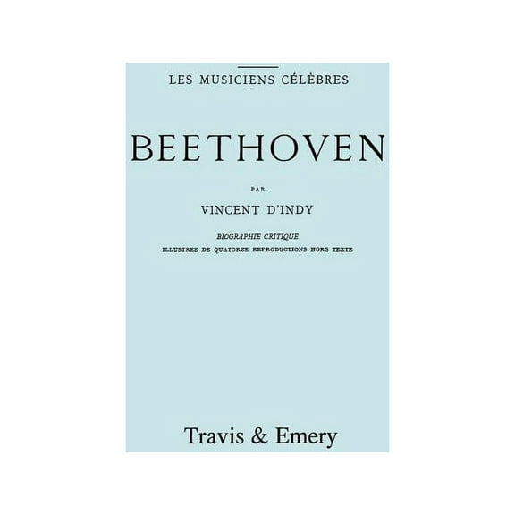 Beethoven. Biographie Critique. [Facsimile 1911]. (Paperback)