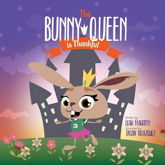 The Bunny Queen Is Thankful, (Paperback)