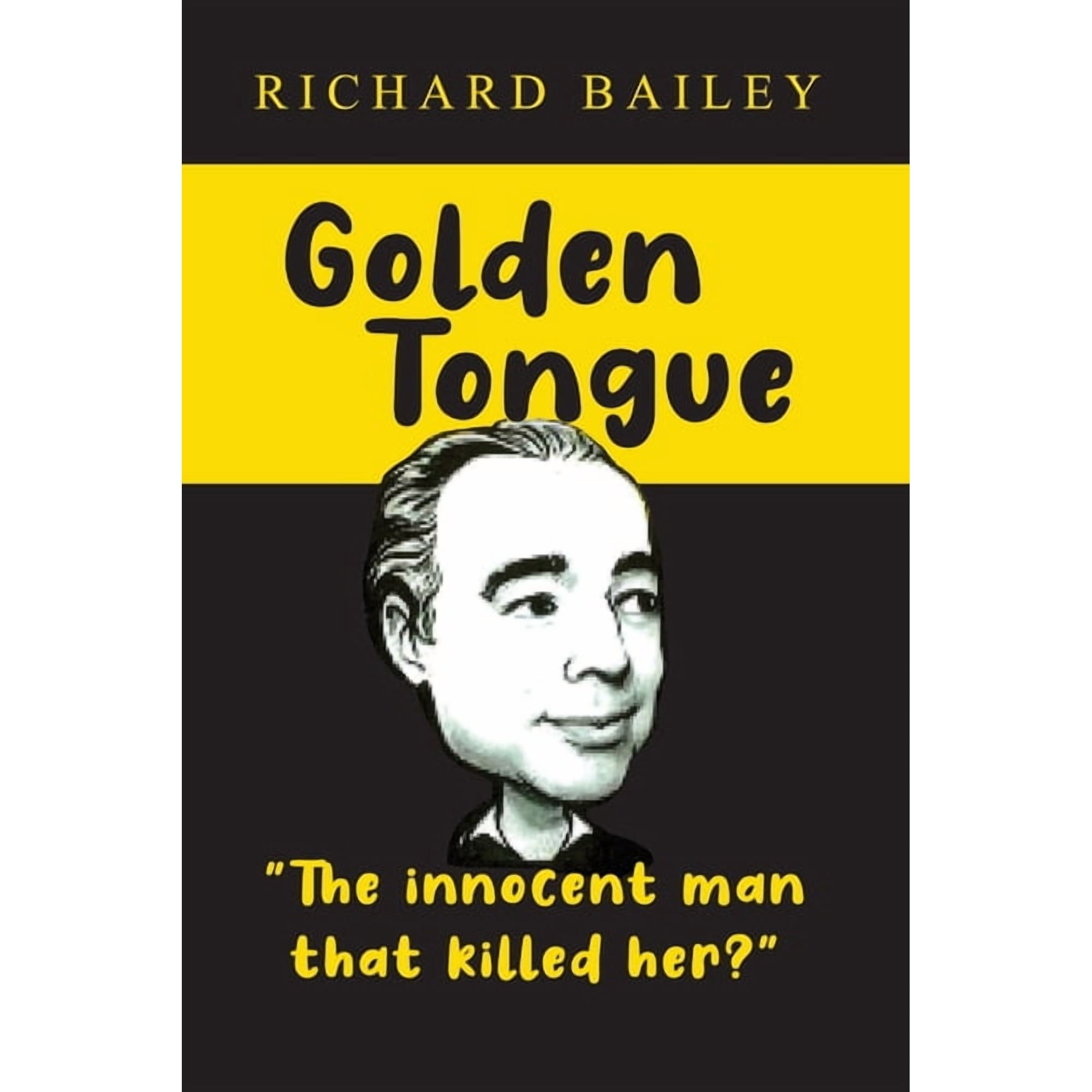 Golden Tongue: The Innocent Man that Killed Her? (Paperback)
