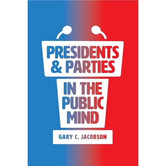 Presidents and Parties in the Public Mind, (Paperback)