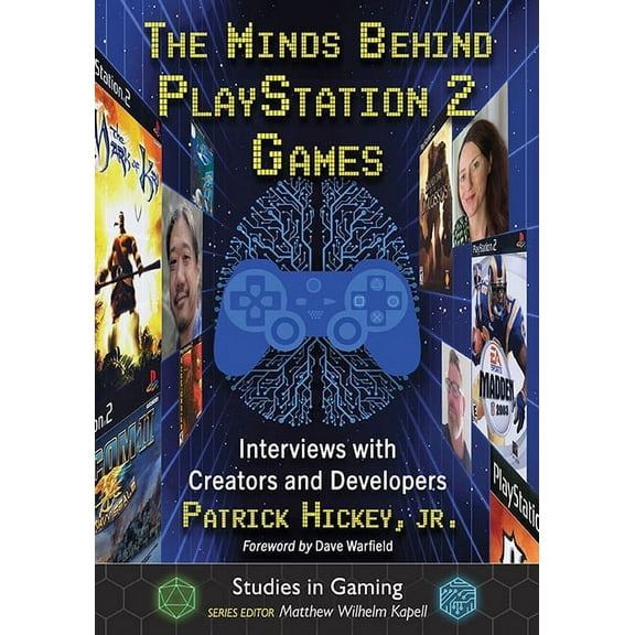 Studies in Gaming The Minds Behind PlayStation 2 Games: Interviews with Creators and Developers, (Paperback)