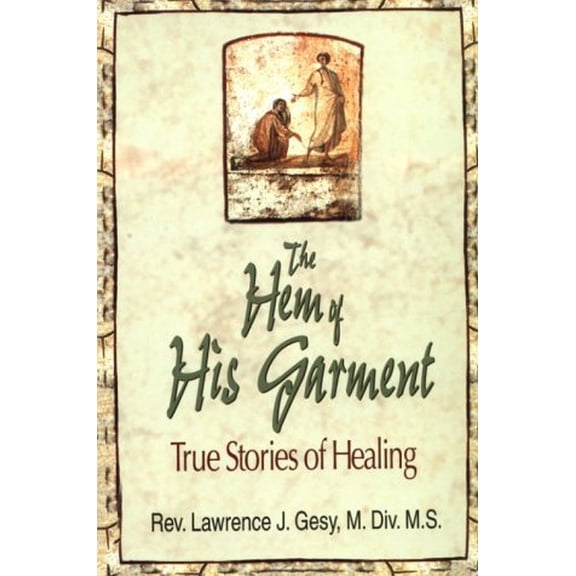 Pre-Owned Hem of His Garment: True Stories of Healing (Paperback) 0879737107