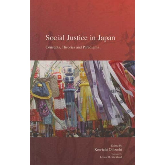 Stratification and Inequality Series: Social Justice in Japan : Concepts, Theories and Paradigms (Series #5) (Paperback)