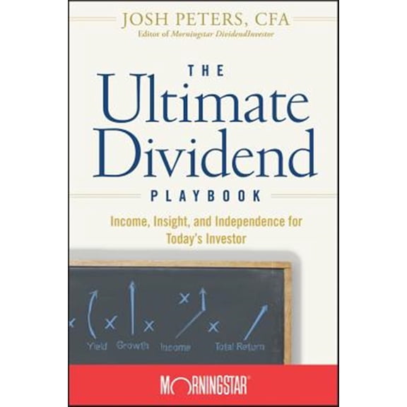 Pre-Owned The Ultimate Dividend Playbook: Income, Insight and Independence for Today's Investor (Hardcover) 0470125128 9780470125120