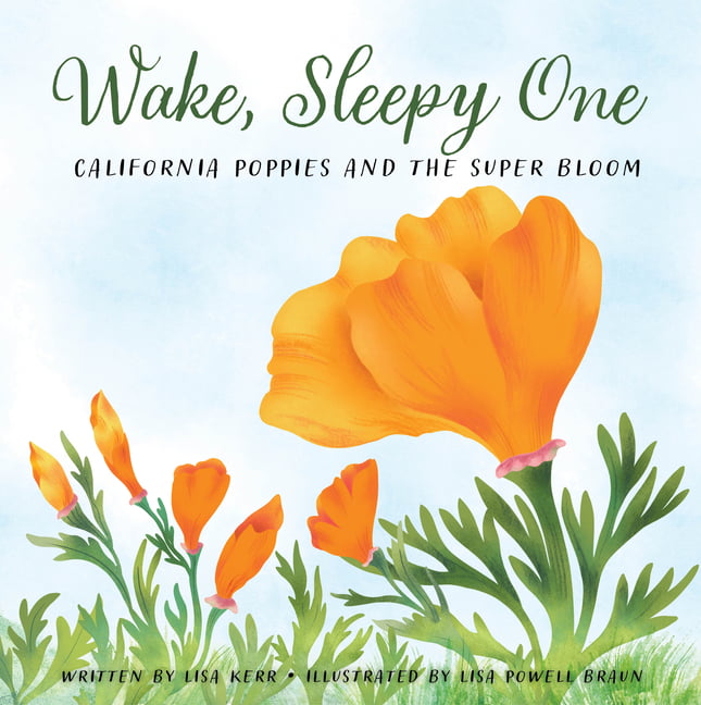 Wake, Sleepy One : California Poppies and the Super Bloom (Hardcover) -  Walmart.com