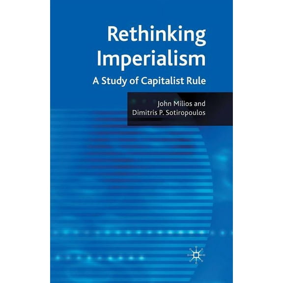 Rethinking Imperialism: A Study of Capitalist Rule, (Paperback)