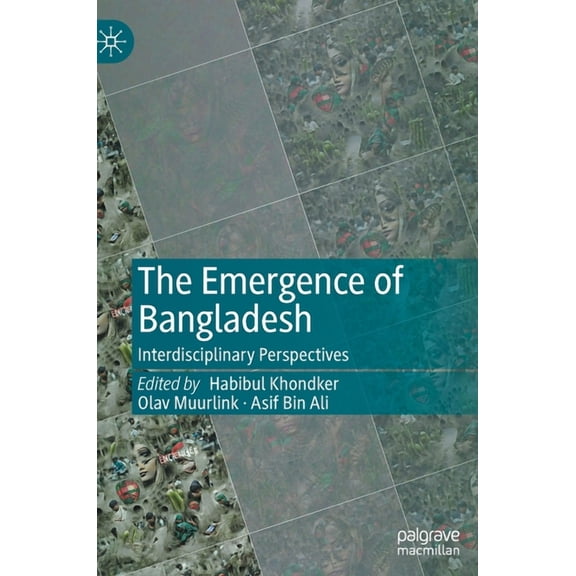 The Emergence of Bangladesh: Interdisciplinary Perspectives, (Hardcover)