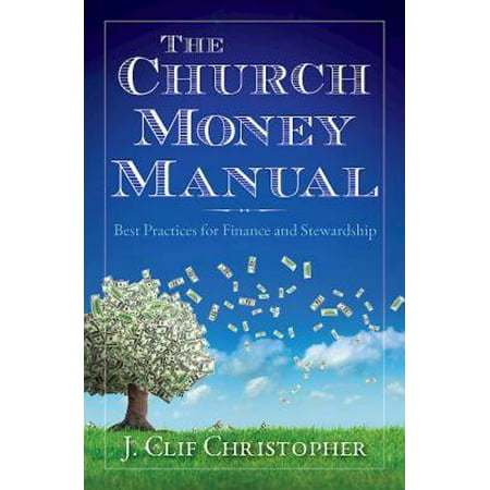 The Church Money Manual : Best Practices for Finance and