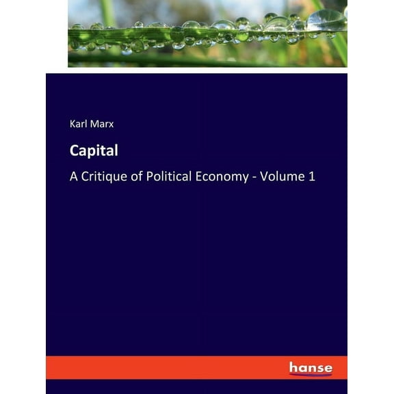 Capital: A Critique of Political Economy - Volume 1, (Paperback)