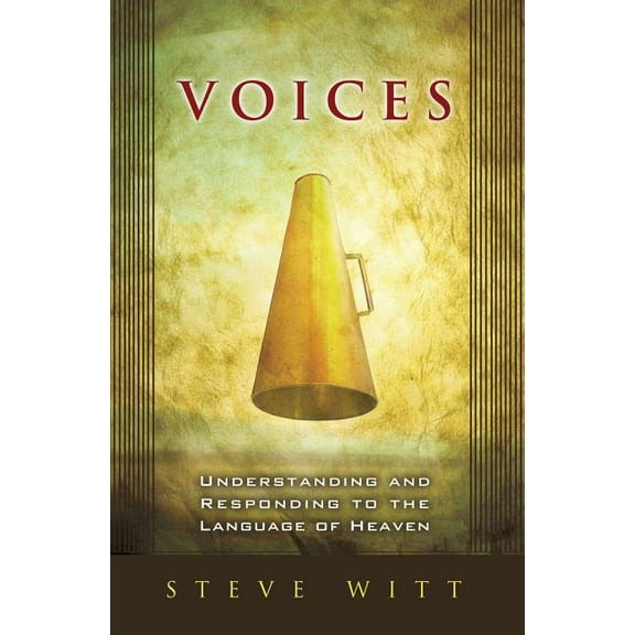 Voices: Understanding and Responding to the Language of Heaven (Paperback)