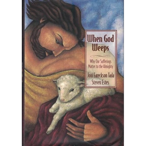 Pre-Owned When God Weeps: Why Our Sufferings Matter to the Almighty (Hardcover) 0310211867 9780310211860