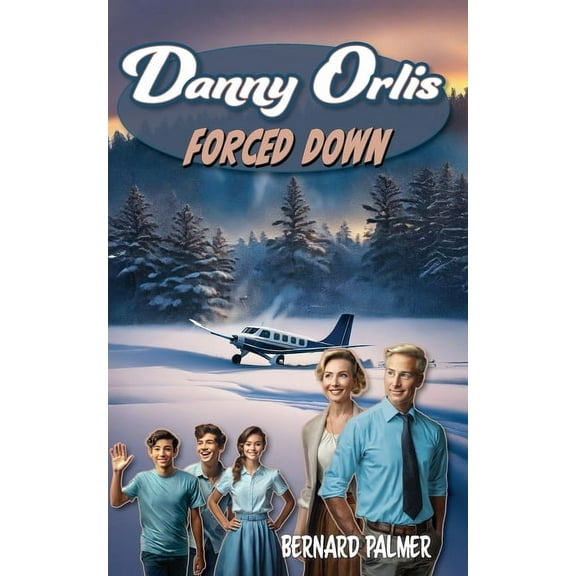 Danny Orlis Danny Orlis Forced Down, Book 68, (Paperback)