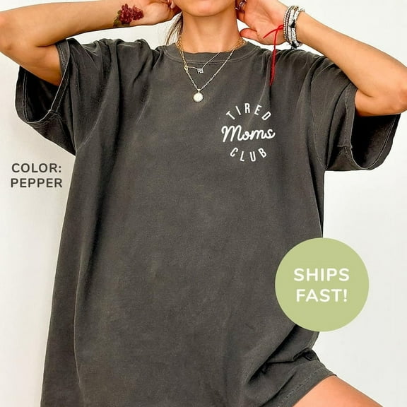Comfort Colors® Tired Moms Club T-Shirt, Funny Mom Life Shirt, Mother’s Day Gift Tee, Mom Appreciation Shirt, Trendy Mom Graphic Tee