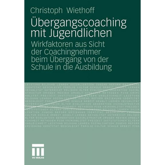 Ãbergangscoaching Mit Jugendlichen: Wirkfaktoren Aus Sicht Der Coachingnehmer Beim Ãbergang Von Der Schule in Die Ausbil, (Paperback)