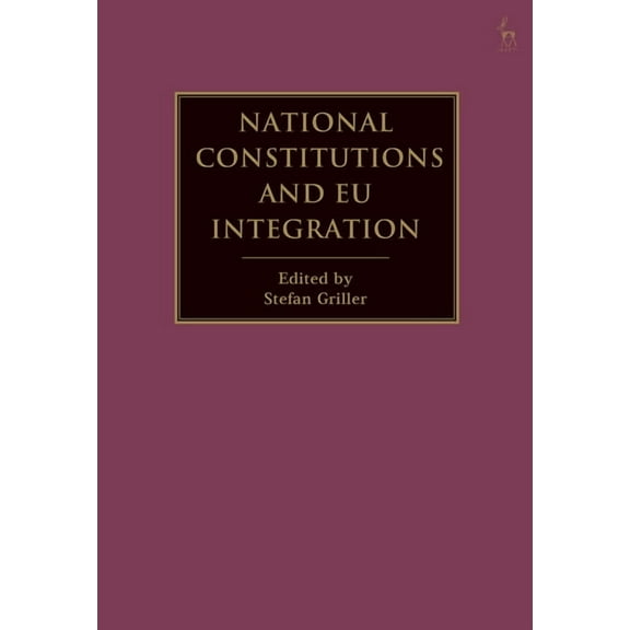 National Constitutions and EU Integration, (Hardcover)