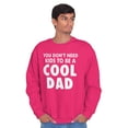 thumbnail image 3 of Cat Dog Dad Dont Need Kids to be Cool Men's Crewneck Sweatshirt Brisco Brands M, 3 of 6