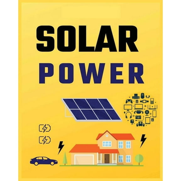 Solar Power for Beginners: Harnessing Solar Energy for Homeowners, (Paperback)