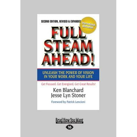 Full Steam Ahead!: Unleash the Power of Vision in Your Company and Your Life (Large Print 16pt)