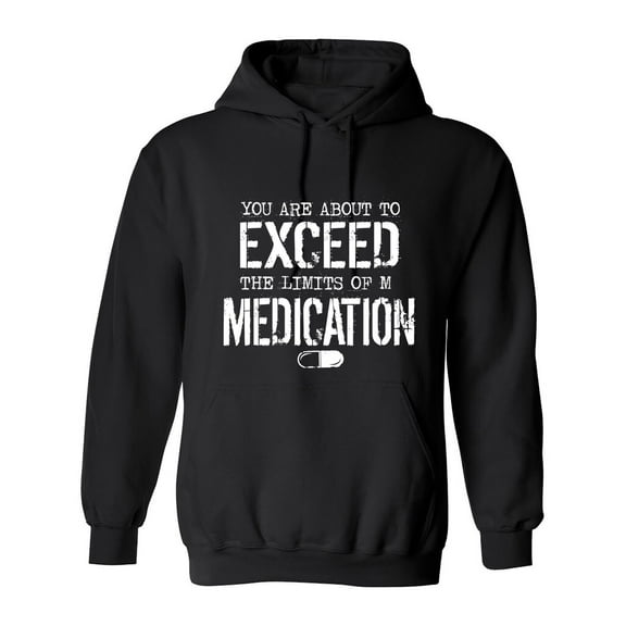 You Are About To Exceed Sarcastic Humor Novelty Funny Men's Hoodies