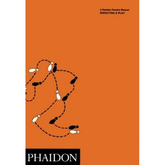 Phaidon Theatre Manuals: Directing a Play (Paperback)