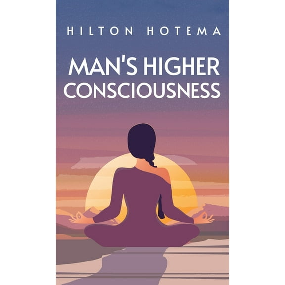 Man's Higher Consciousness Hardcover, (Hardcover)