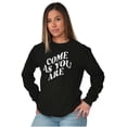 thumbnail image 4 of Motivational Come As You Are Quote Long Sleeve TShirt Men Women Brisco Brands S, 4 of 5