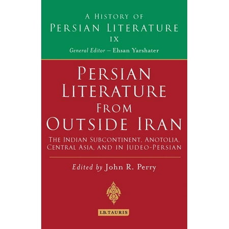 UPC: 9781845119102 | History of Persian Literature: Persian Literature from Outside Iran: The Indian Subcontinent  Anatolia  Central Asia  and in Judeo-Persian: History of Persian Literature A  Vol IX (Hardcover)