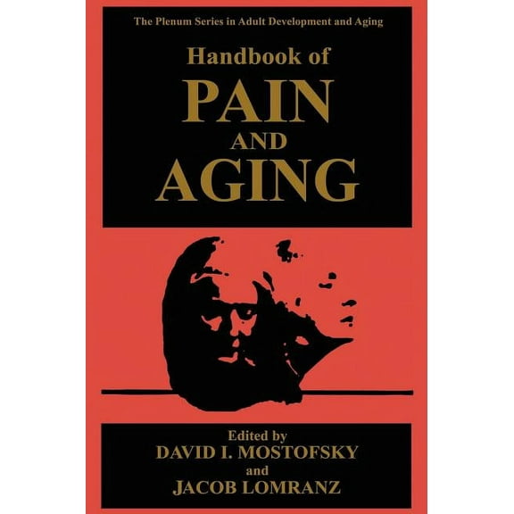 The Springer Adult Development and Aging Handbook of Pain and Aging, (Hardcover)