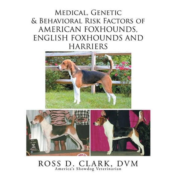 Medical, Genetic & Behavioral Risk Factors of American Foxhounds, English Foxhounds and Harriers
