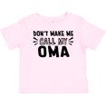 thumbnail image 3 of Inktastic Don't Make Me Call My Oma Boys or Girls Baby T-Shirt, 3 of 5