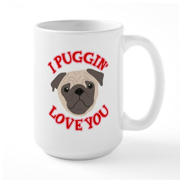 CafePress - I Puggin' Love You - 15 oz Ceramic Large White Novelty Mug