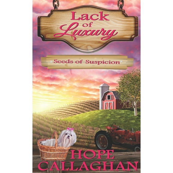 Seeds of Suspicion: A Lack of Luxury Cozy Mystery Novel