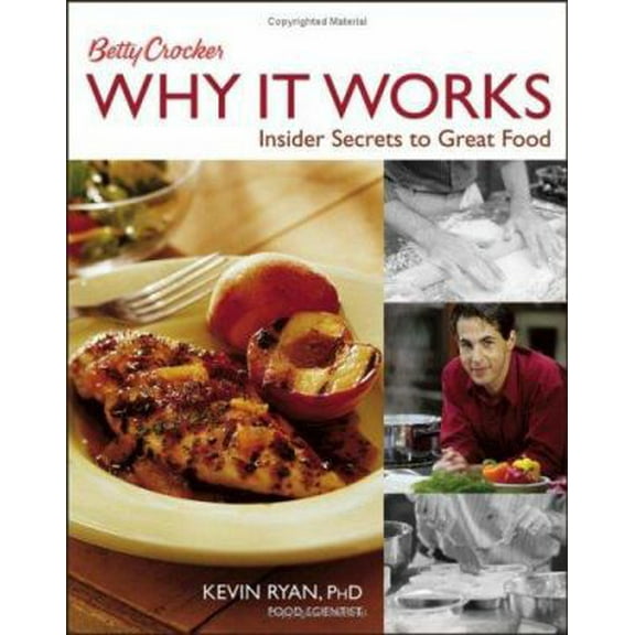 Pre-Owned Betty Crocker Why It Works: Insider Secrets to Great Food (Hardcover) 047175305X 9780471753056