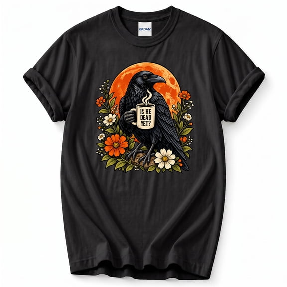 Is He Dead Yet T-Shirt – Dark Humor Bird Theme – Men and Women’s Casual Wear