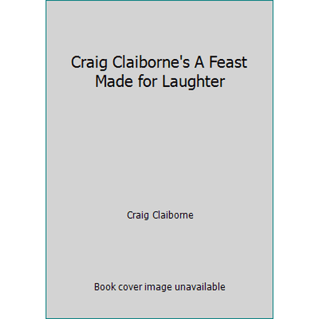 Pre-Owned Craig Claiborne's A Feast Made for Laughter (Hardcover) 0385157002 9780385157001
