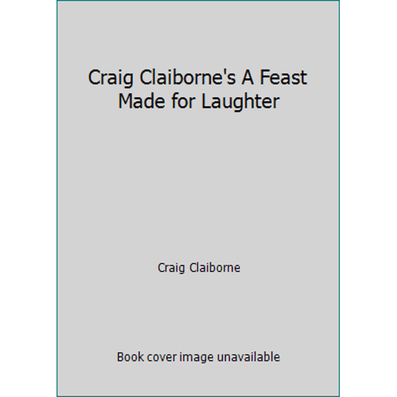 Pre-Owned Craig Claiborne's A Feast Made for Laughter (Hardcover) 0385157002 9780385157001