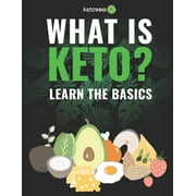 What Is Keto?: Complete Guide For Beginners About Keto Diet And A Ketogenic Lifestyle (Paperback)