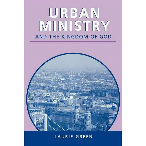 Urban Ministry and the Kingdom of God, (Paperback)