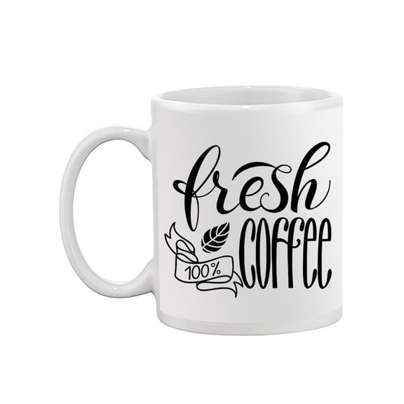 Fresh Coffee Quote Mug -Image by Shutterstock,