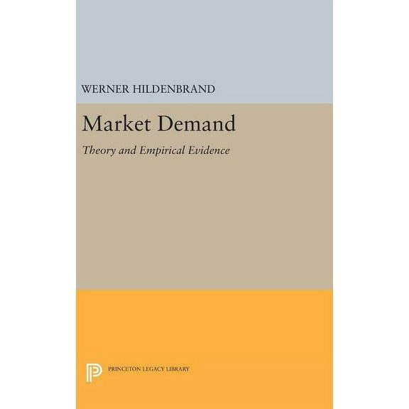Market Demand: Theory and Empirical Evidence, (Hardcover)