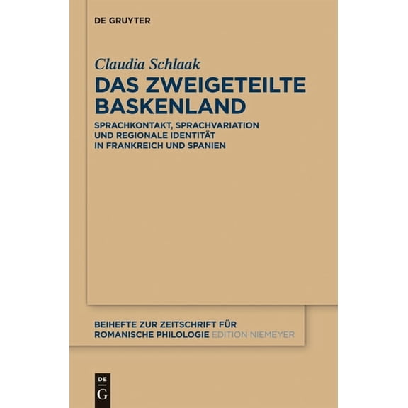 Beihefte Zur Zeitschrift FÃ¼r Romanische Das zweigeteilte Baskenland, Book 387, (Hardcover)
