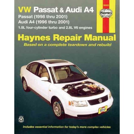 Vw Passat & Audi A4 Automotive Repair Manual : Models Covered : Vw Passat - 1998 Through 2001 Audi A4 - 1996 Through 2001 1.8L Four-Cylinder Turbo and 2.8L V6 Engines by Haynes
