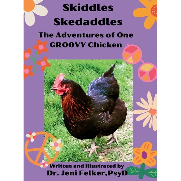 Skiddles Skedaddles: The Adventures of One Groovy Chicken, (Hardcover)