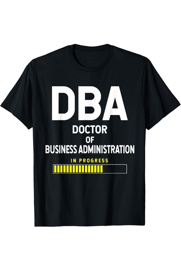 Playful Comfort Tee - Doctor Of Business Administration Student Future DBA T-Shirt
