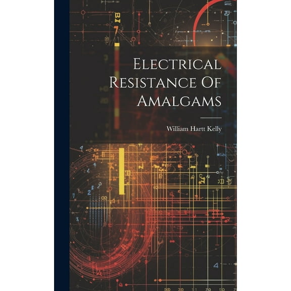 Electrical Resistance Of Amalgams (Hardcover)