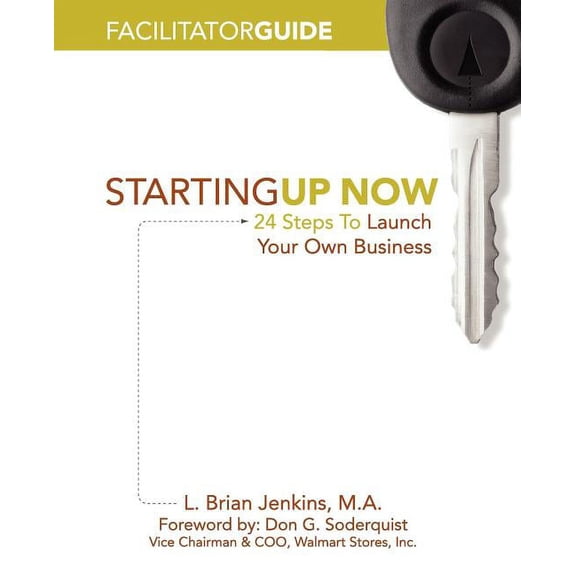 StartingUp Now Facilitator Guide (Paperback) by Kathyjo Varco, Vicki D Frye, Jenai N Jenkins