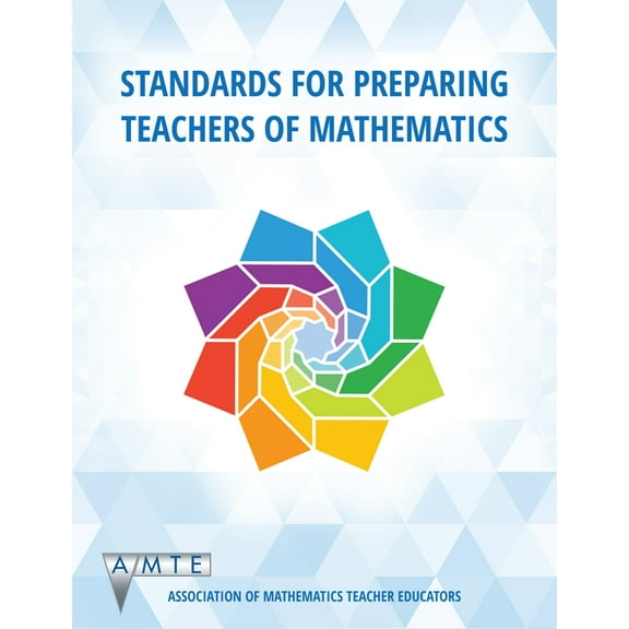 The Association of Mathematics Teacher E Standards for Preparing Teachers of Mathematics (color), (Paperback)