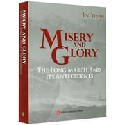 Misery And Glory: The Long March And Its Antecedents Paperback