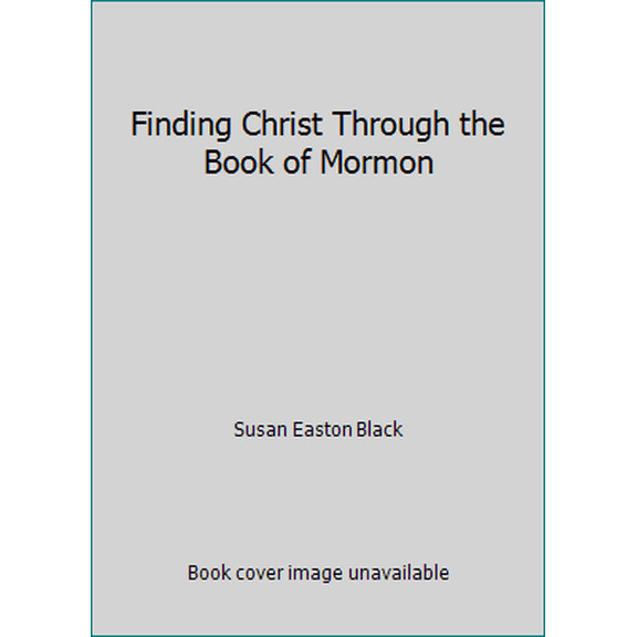 Pre-Owned Finding Christ Through the Book of Mormon (Hardcover) 0875790992 9780875790992